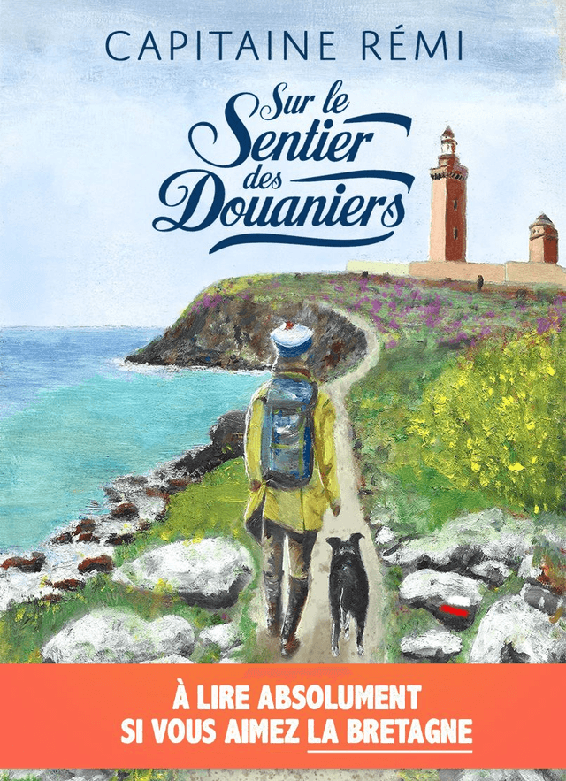 Livre Sur le Sentier des Douaniers, de Capitaine Rémi 